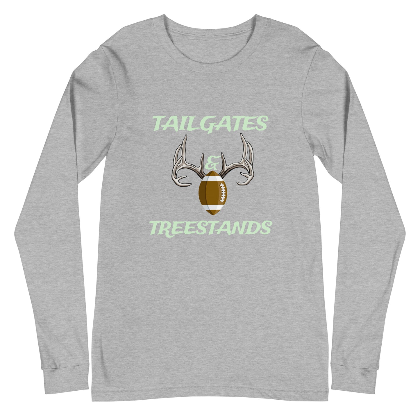 "Tailgates & Treestands" Unisex Long Sleeve Tee