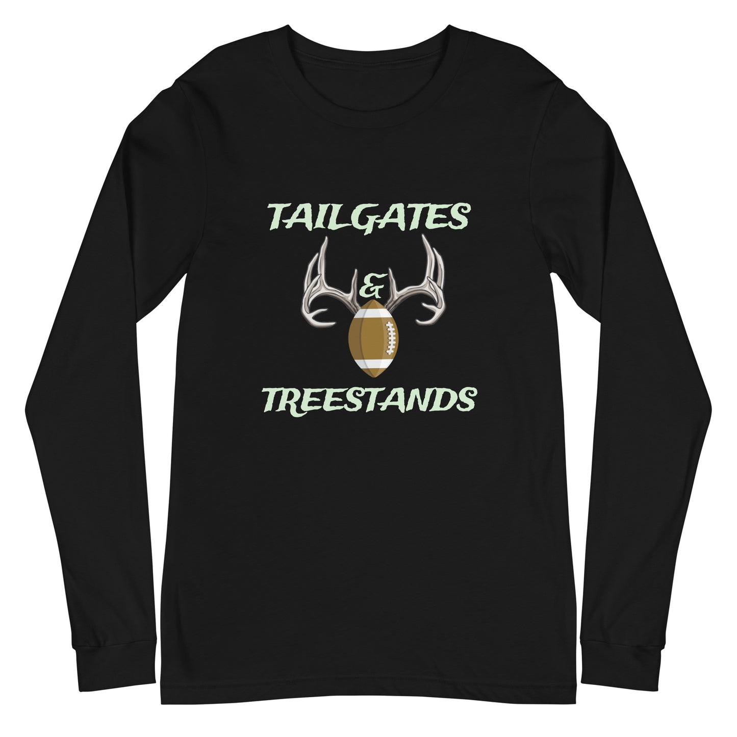 "Tailgates & Treestands" Unisex Long Sleeve Tee