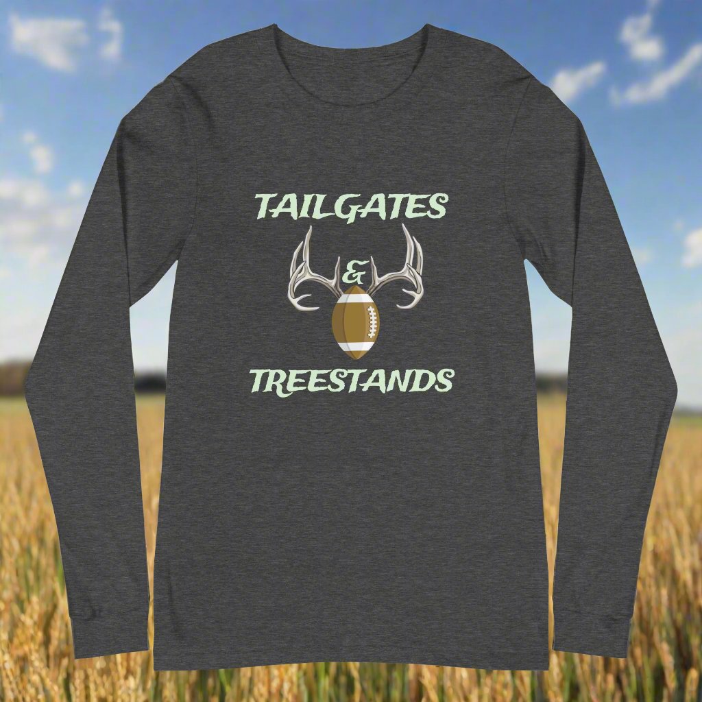 "Tailgates & Treestands" Unisex Long Sleeve Tee