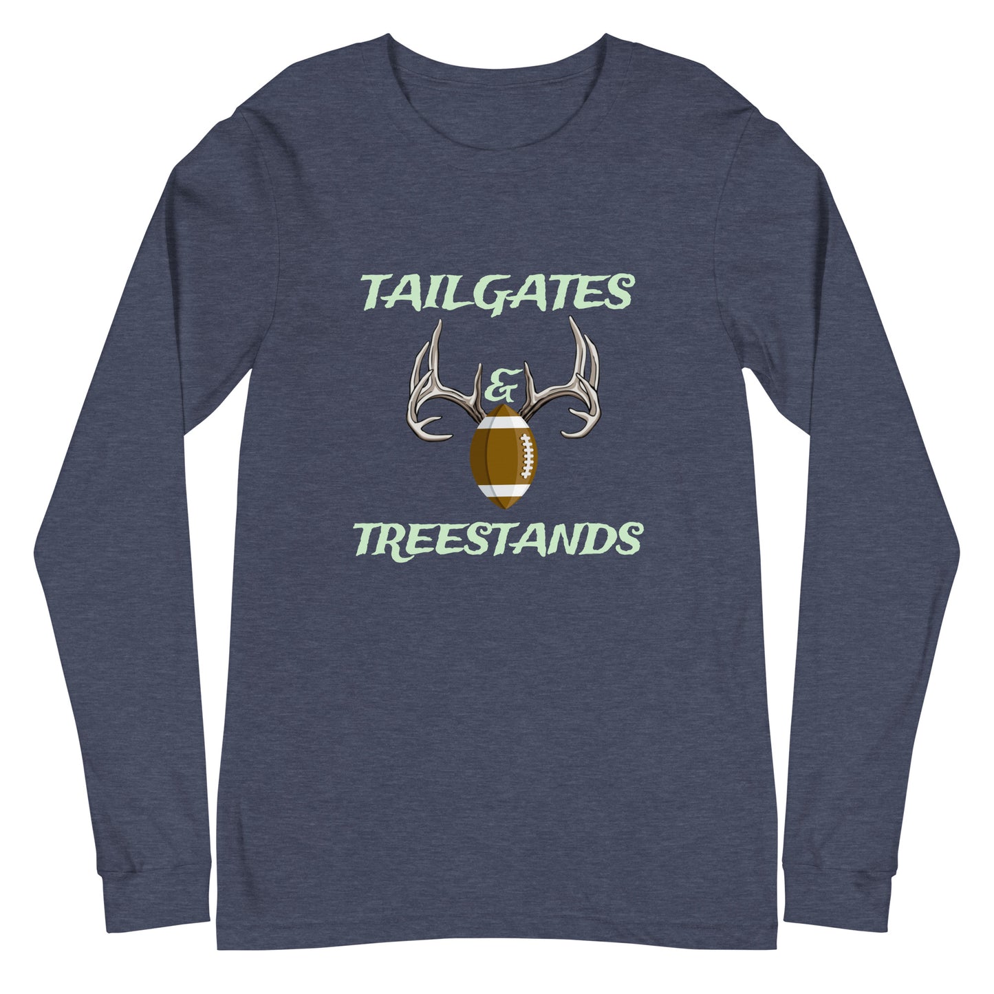 "Tailgates & Treestands" Unisex Long Sleeve Tee