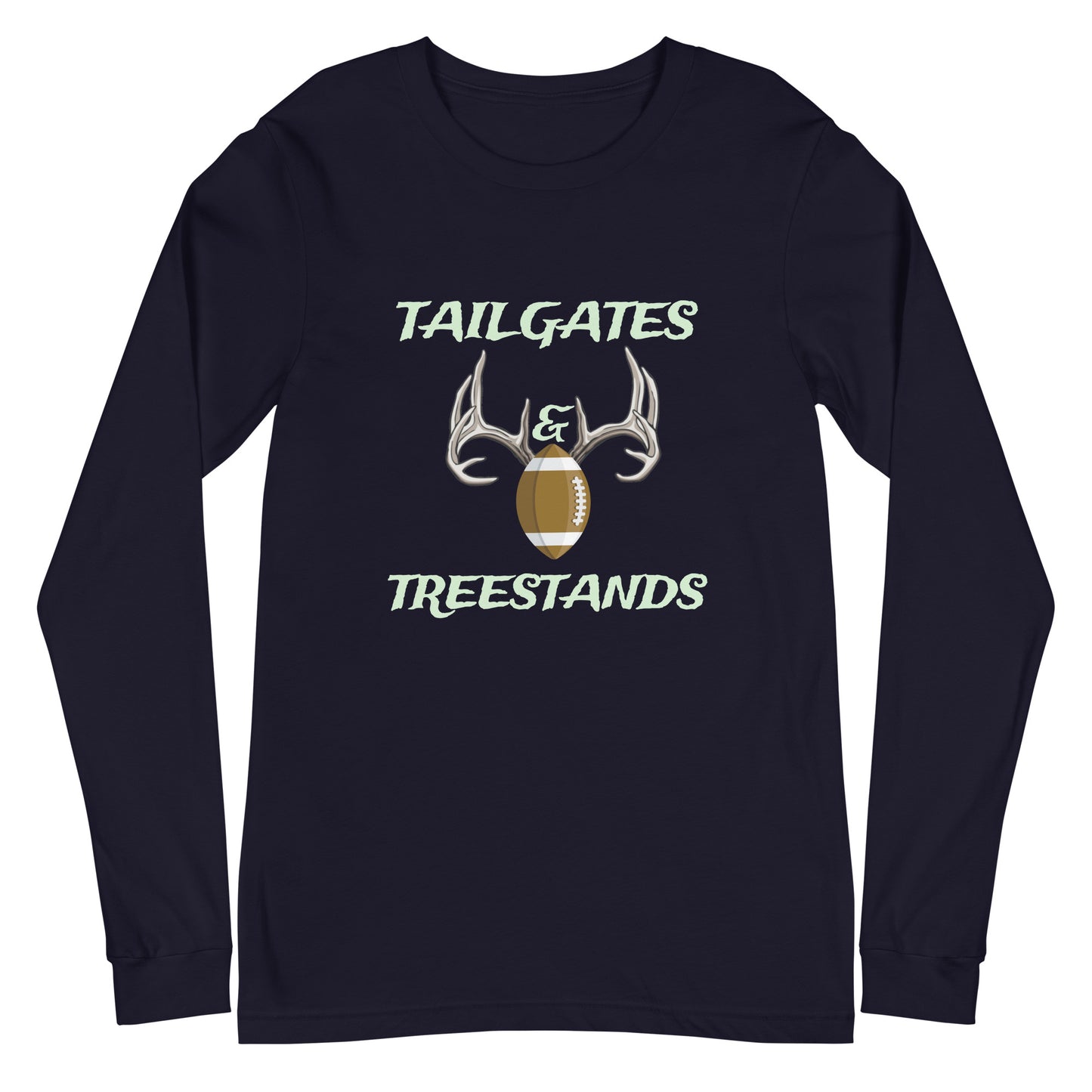 "Tailgates & Treestands" Unisex Long Sleeve Tee